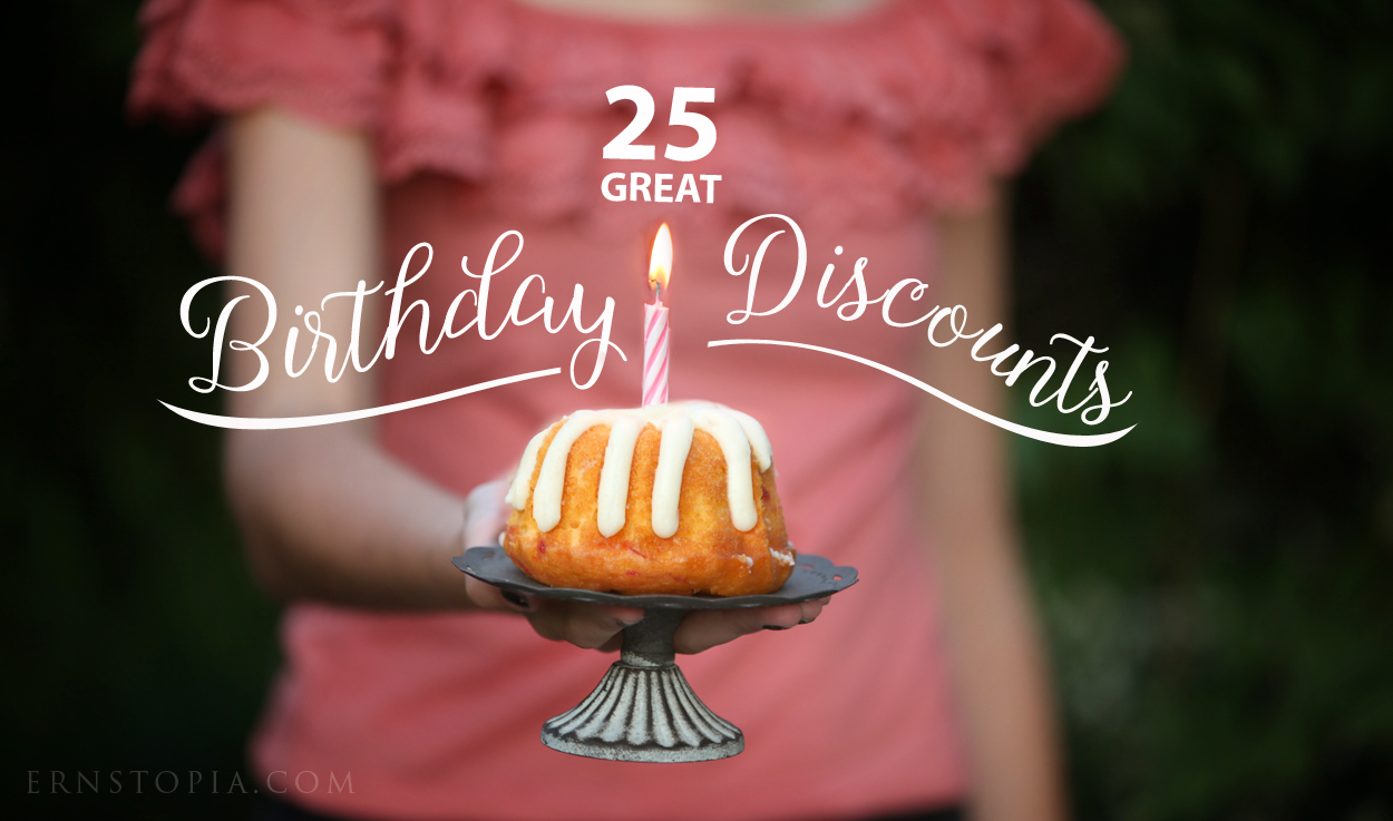 25 Great Birthday Discounts Ernstopia